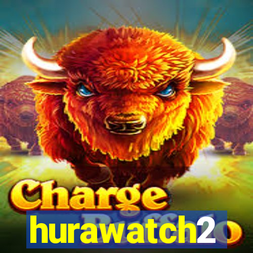 hurawatch2