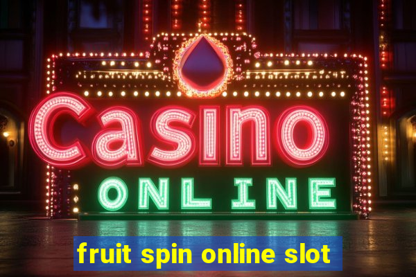 fruit spin online slot