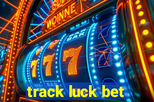 track luck bet