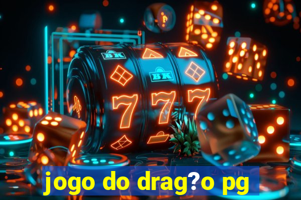 jogo do drag?o pg