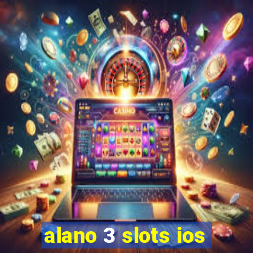 alano 3 slots ios