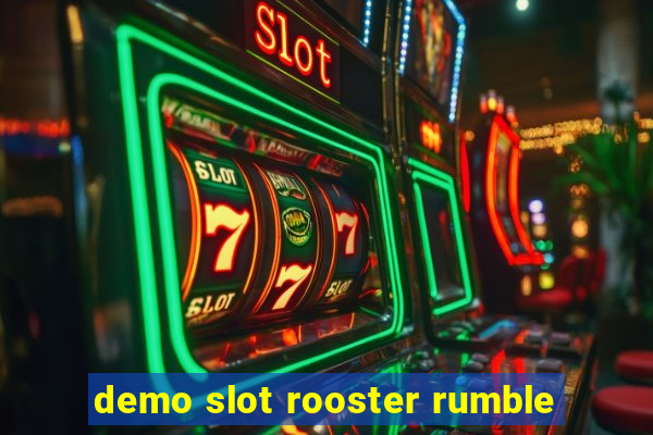 demo slot rooster rumble