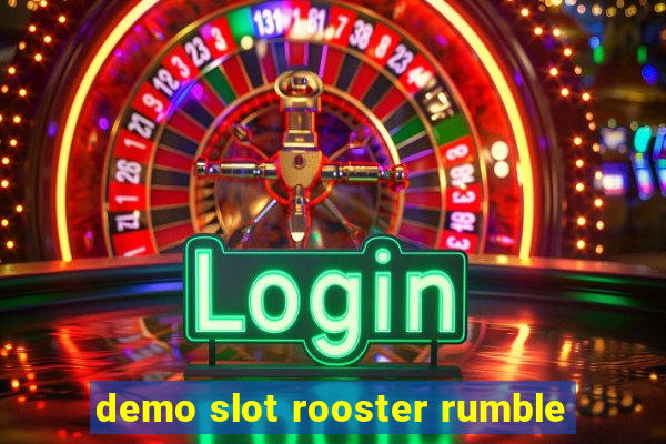 demo slot rooster rumble