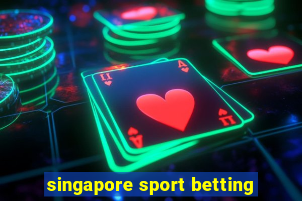 singapore sport betting