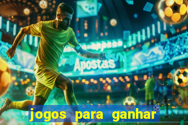 jogos para ganhar dinheiro slots