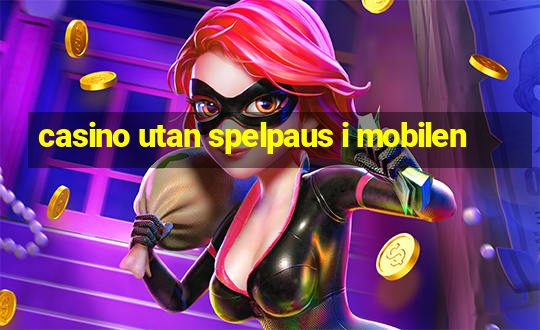 casino utan spelpaus i mobilen