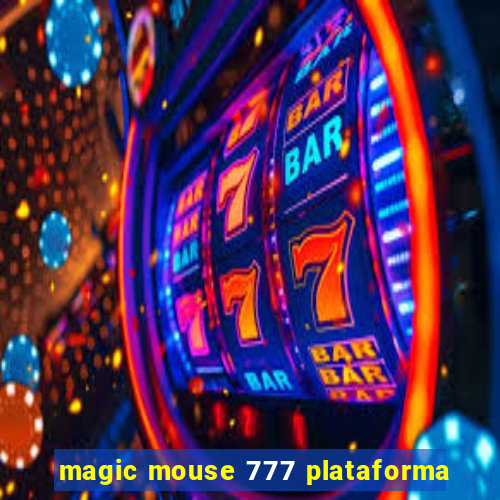 magic mouse 777 plataforma