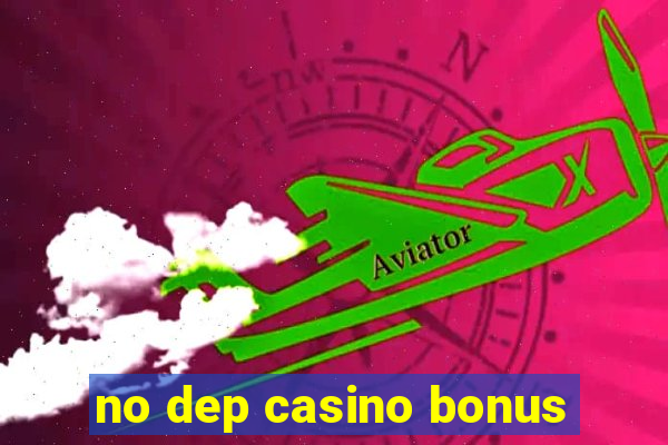 no dep casino bonus