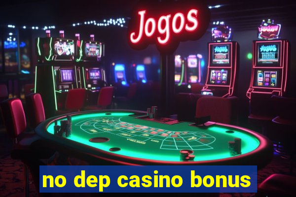 no dep casino bonus