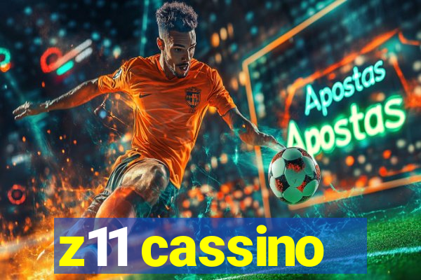 z11 cassino