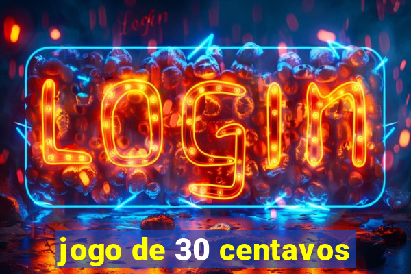 jogo de 30 centavos