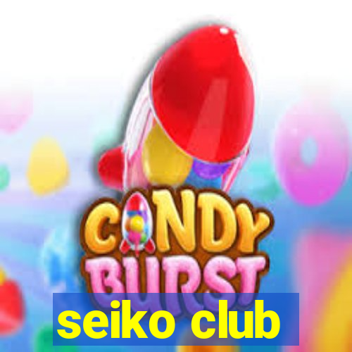 seiko club