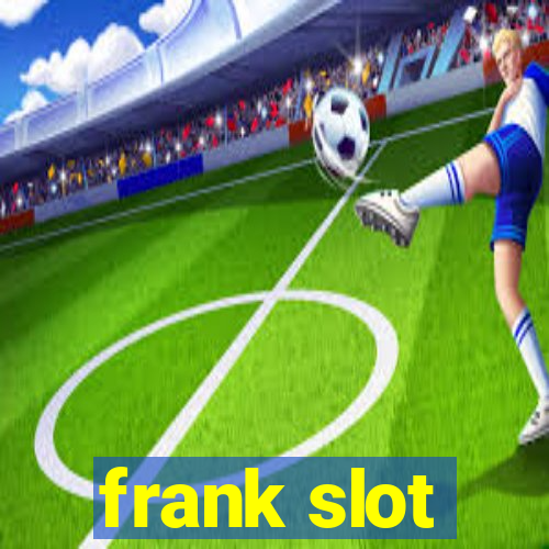 frank slot