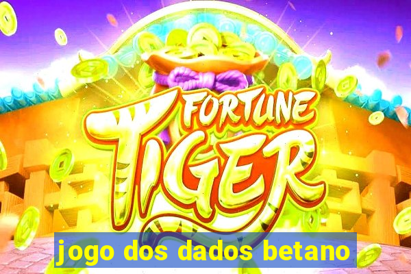 jogo dos dados betano