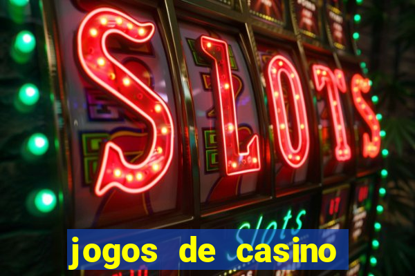 jogos de casino que ganha dinheiro de verdade