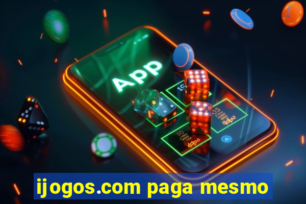 ijogos.com paga mesmo