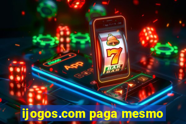 ijogos.com paga mesmo