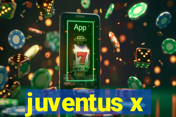 juventus x