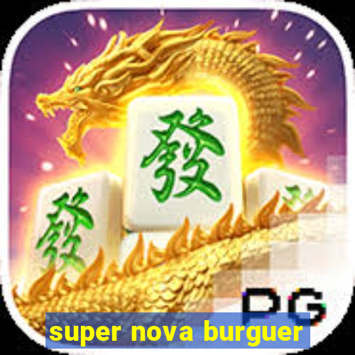 super nova burguer