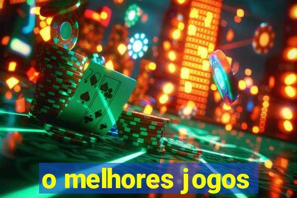 o melhores jogos