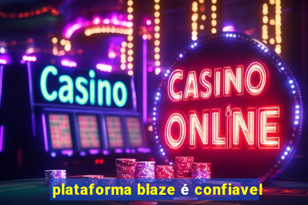 plataforma blaze é confiavel