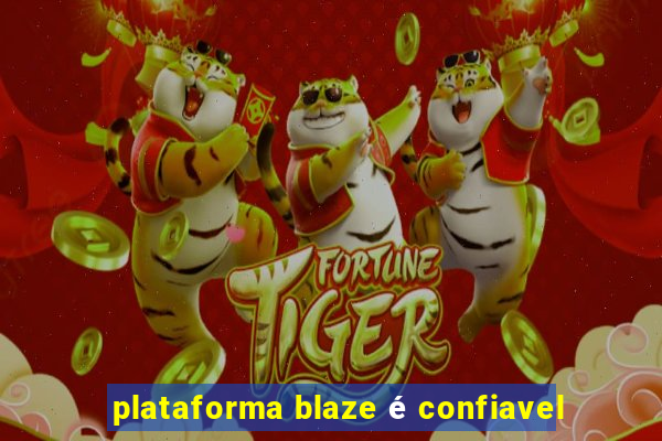 plataforma blaze é confiavel