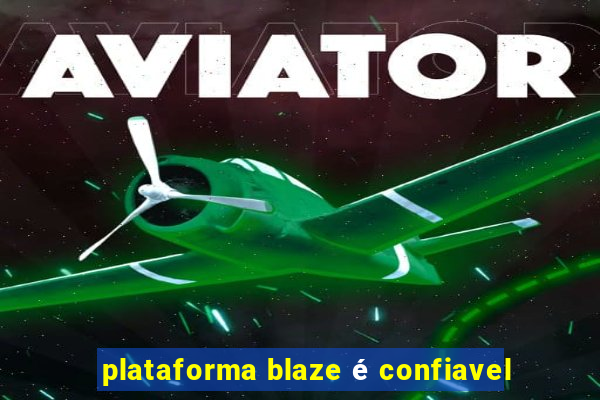 plataforma blaze é confiavel