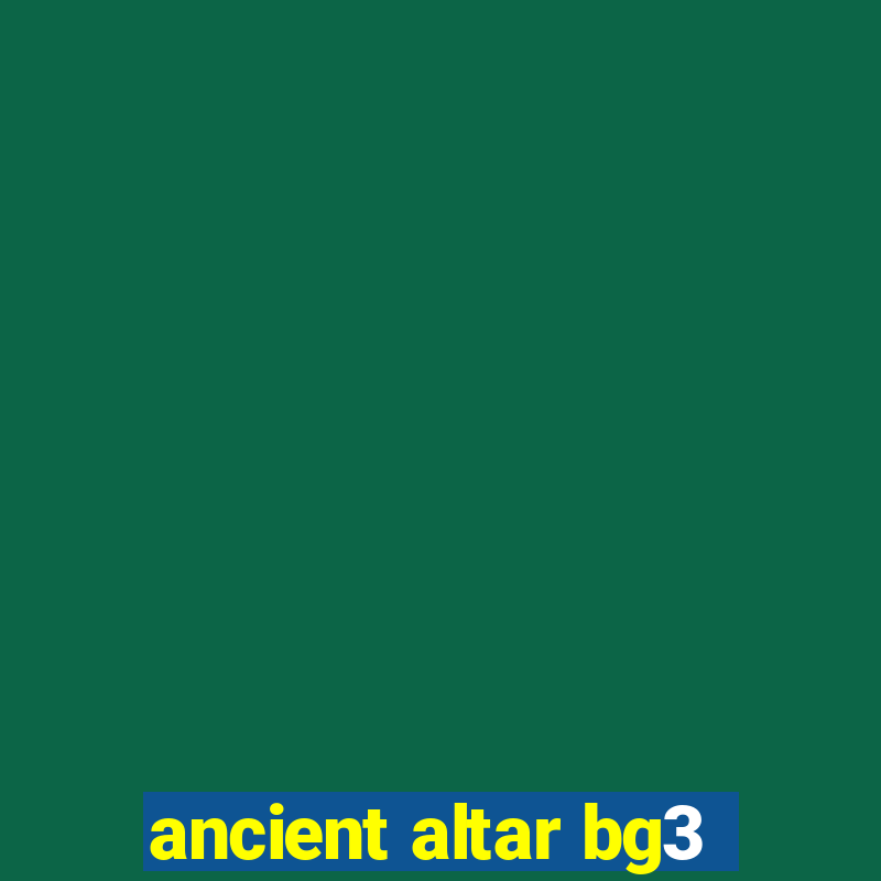 ancient altar bg3