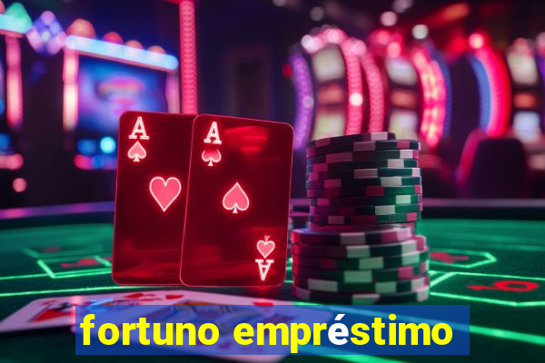 fortuno empréstimo