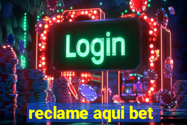 reclame aqui bet