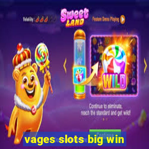 vages slots big win