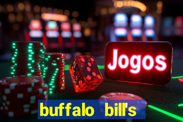 buffalo bill's resort & casino