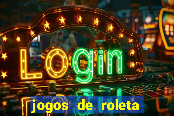 jogos de roleta que ganha dinheiro de verdade