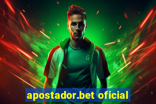 apostador.bet oficial