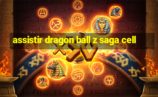 assistir dragon ball z saga cell