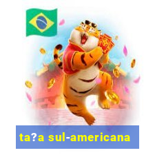 ta?a sul-americana