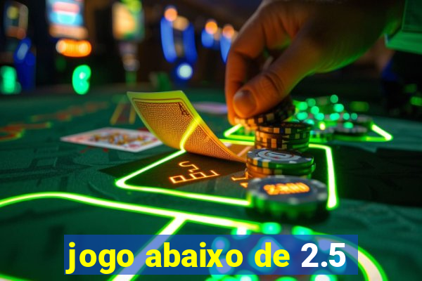 jogo abaixo de 2.5