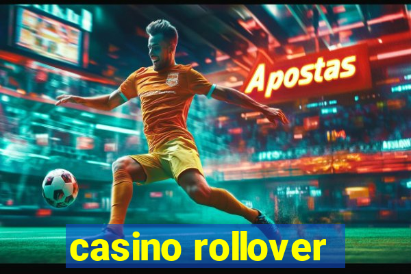 casino rollover