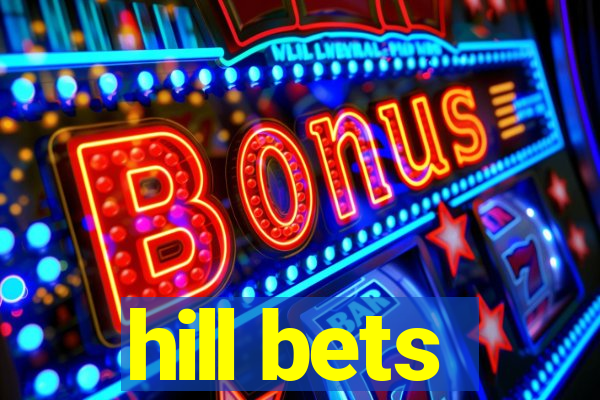 hill bets