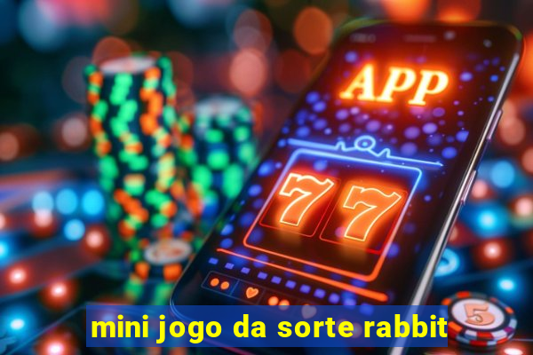 mini jogo da sorte rabbit