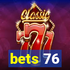 bets 76