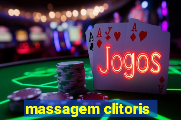 massagem clitoris