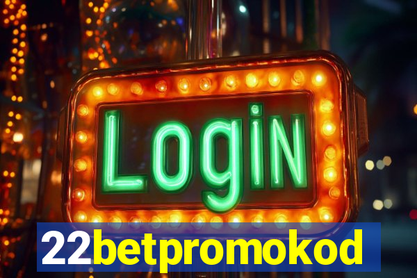 22betpromokod