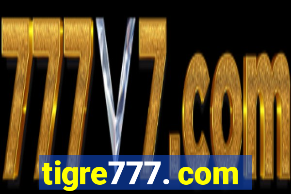 tigre777. com