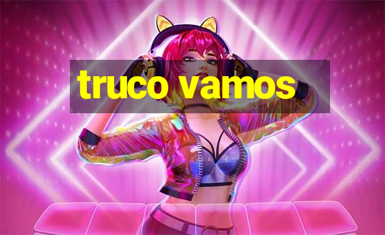 truco vamos