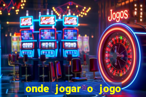 onde jogar o jogo do tigre