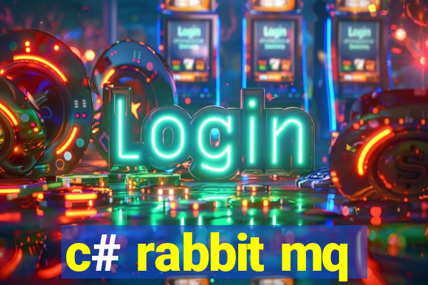 c# rabbit mq