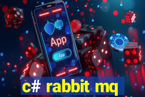 c# rabbit mq