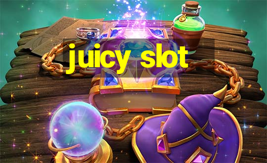 juicy slot