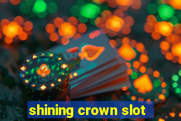 shining crown slot